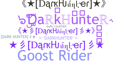 Nickname - DarkHunter