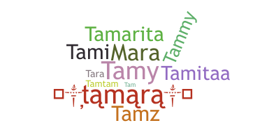 Nickname - Tamara