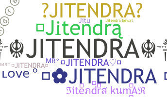 Nickname - Jitendra