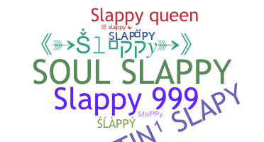Nickname - Slappy