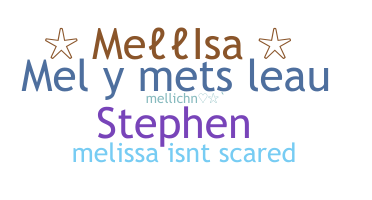 Nickname - Mellisa