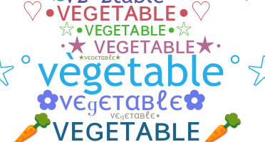 Nickname - Vegetable