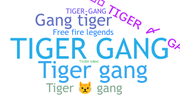 Nickname - TigerGang