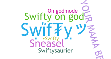 Nickname - Swifty