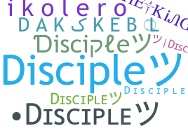 Nickname - Disciple