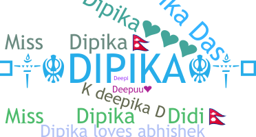Nickname - Dipika