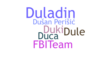 Nickname - Dusan