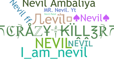 Nickname - Nevil