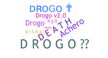 Nickname - Drogo