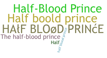 Nickname - HalfbloodPrince