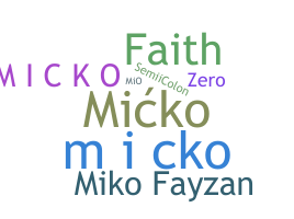 Nickname - Micko