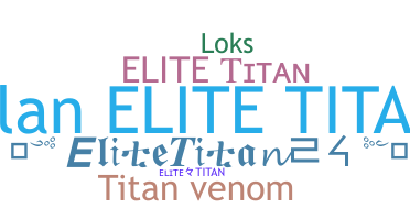 Nickname - Elitetitan