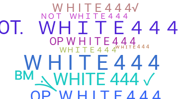 Nickname - White444