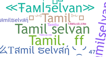Nickname - Tamilselvan