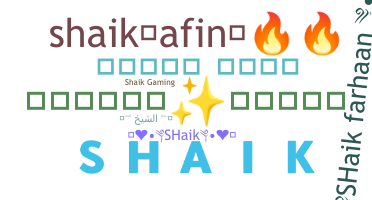 Nickname - Shaik