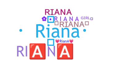 Nickname - Riana