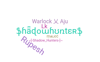 Nickname - Shadowhunters