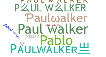 Nickname - Paulwalker