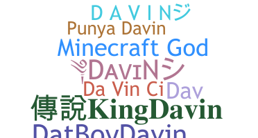 Nickname - Davin