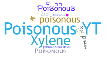 Nickname - Poisonous
