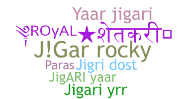 Nickname - Jigari