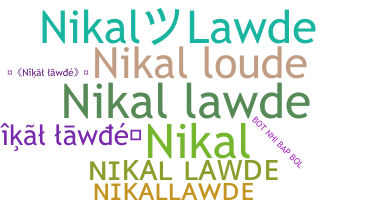 Nickname - NikalLawde