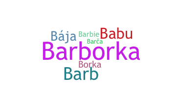 Nickname - Barbora