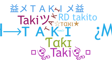 Nickname - Taki