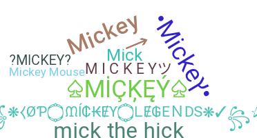 Nickname - Mickey