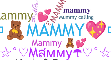 Nickname - Mammy