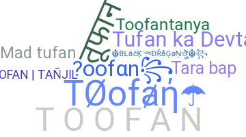 Nickname - Toofan