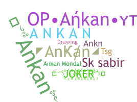 Nickname - Ankan