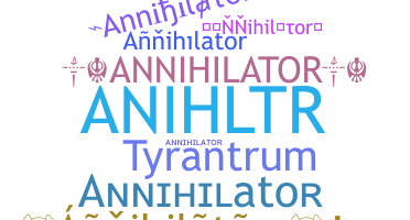 Nickname - Annihilator