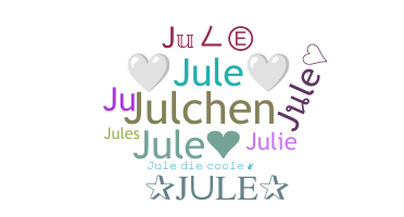 Nickname - jule