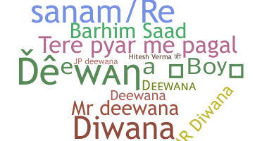 Nickname - deewana