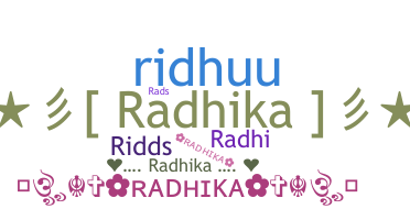 Nickname - Radhika