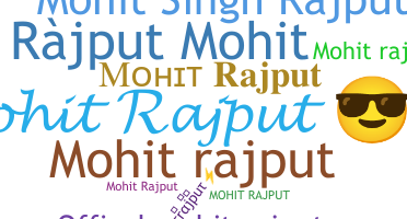 Nickname - Mohitrajput