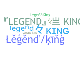 Nickname - LegendKing