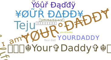 Nickname - YourDaddy