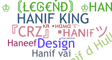 Nickname - Hanif