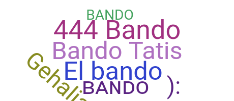 Nickname - Bando
