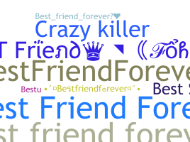 Nickname - Bestfriendforever