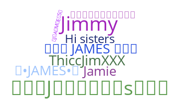 Nickname - James