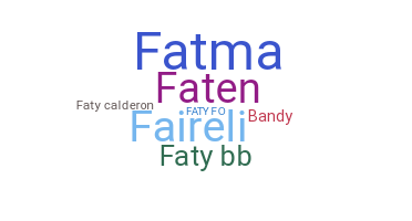 Nickname - Faty