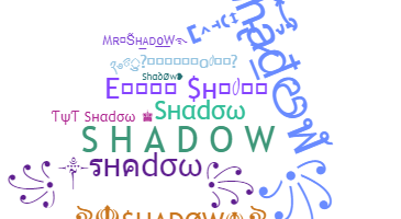 Nickname - Shadow