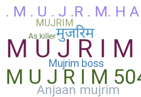 Nickname - Mujrim