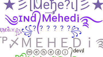 Nickname - Mehedi