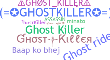Nickname - GhostKiller