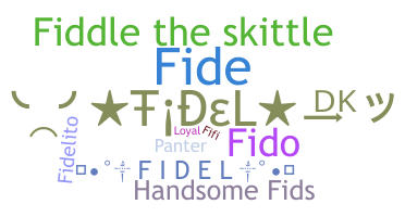 Nickname - Fidel