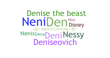 Nickname - Denise